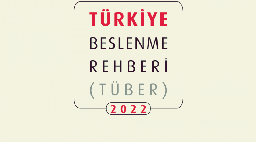 Türkiye'ye Özgü Beslenme Rehberi, TÜBER 2022